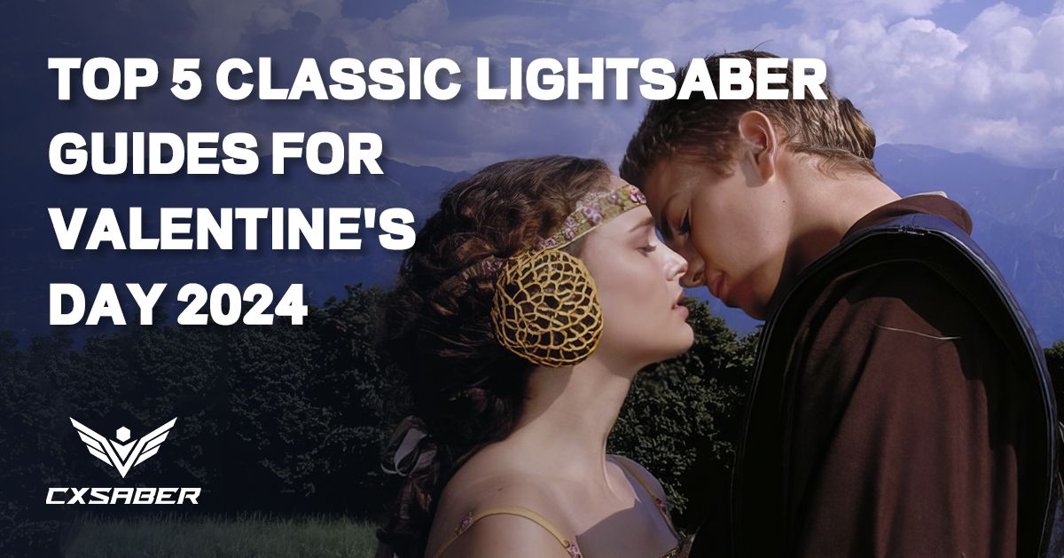Top 5 classic lightsaber guides for Valentine's Day 2024