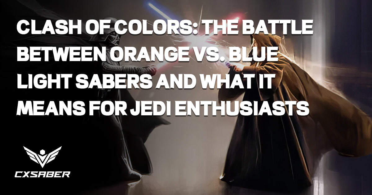 Clash of Colors: The Battle Between Orange vs. Blue Light Sabers and What It Means for Jedi Enthusiasts