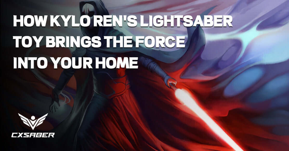 Ignite Your Imagination: How Kylo Ren's Lightsaber Toy Brings the Force into Your Home