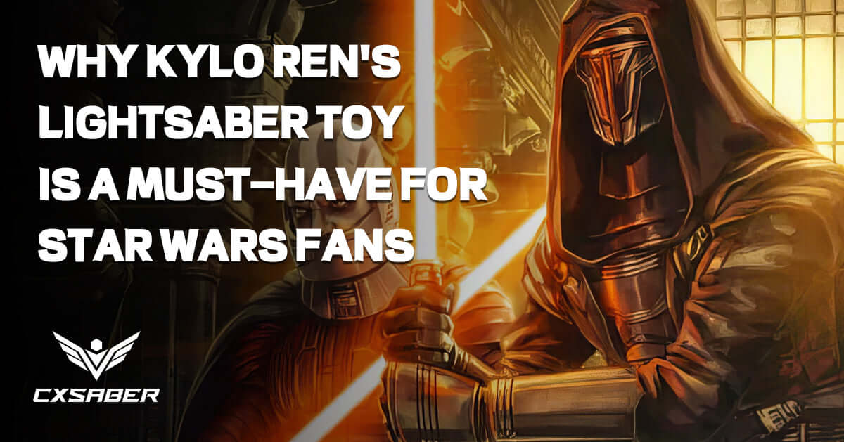 The Ultimate Showdown: Why Kylo Ren's Lightsaber Toy Is a Must-Have for Star Wars Fans