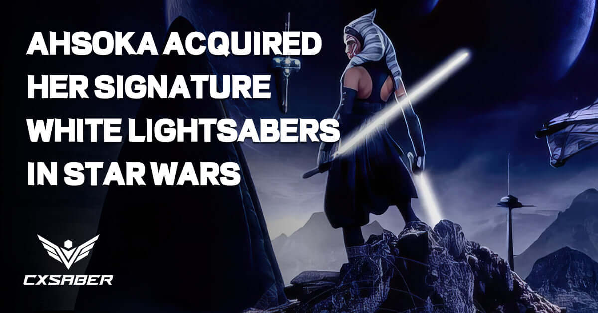  Unveiling the Mystery: How Ahsoka Acquired Her Signature White Lightsabers in Star Wars