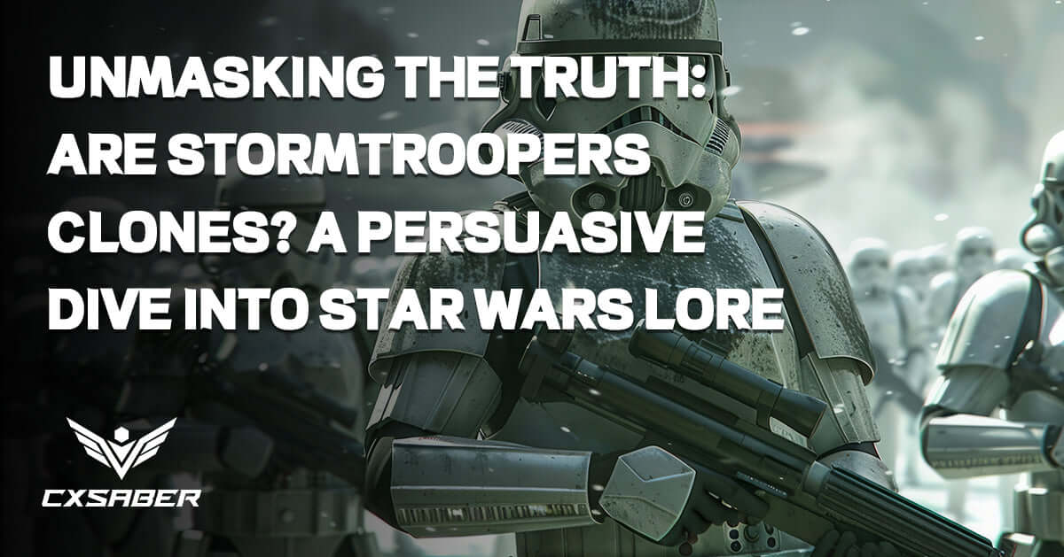 Unmasking the Truth: Are Stormtroopers clones? A Persuasive Dive into Star Wars Lore