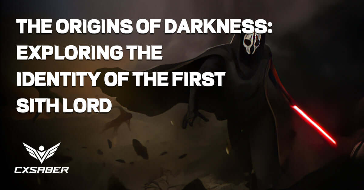  The Origins of Darkness: Exploring the Identity of the First Sith Lord