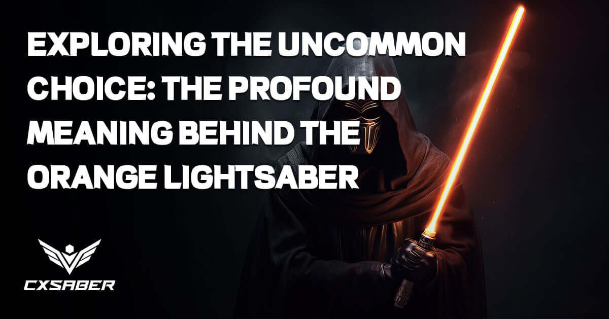 Exploring the Uncommon Choice: The Profound Meaning Behind the Orange Lightsaber