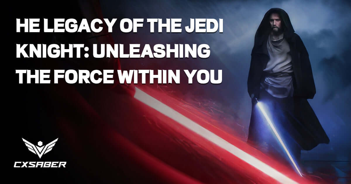 The Legacy of the Jedi Knight: Unleashing the Force Within You