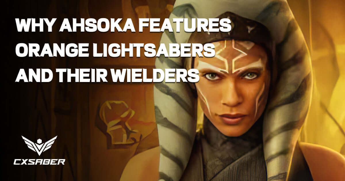 Decoding the Colorful Enigma: Why Ahsoka Features Orange Lightsabers and Their Wielders