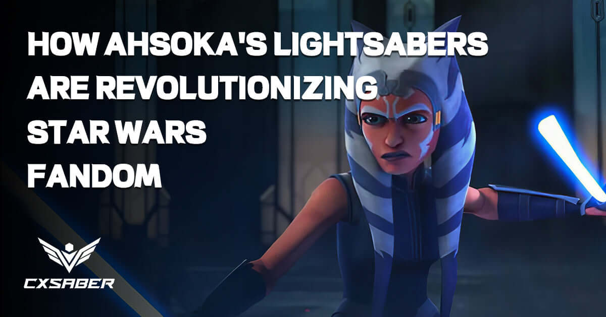  Master the Force: How Ahsoka's Lightsabers are Revolutionizing Star Wars Fandom