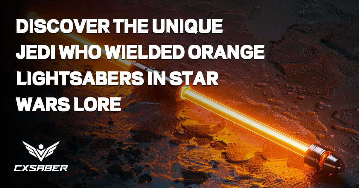 Discover the Unique Jedi Who Wielded Orange Lightsabers in Star Wars Lore