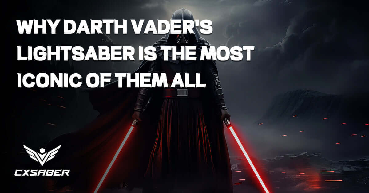  Embrace the Dark Side: Why Darth Vader's Lightsaber is the Most Iconic of Them All