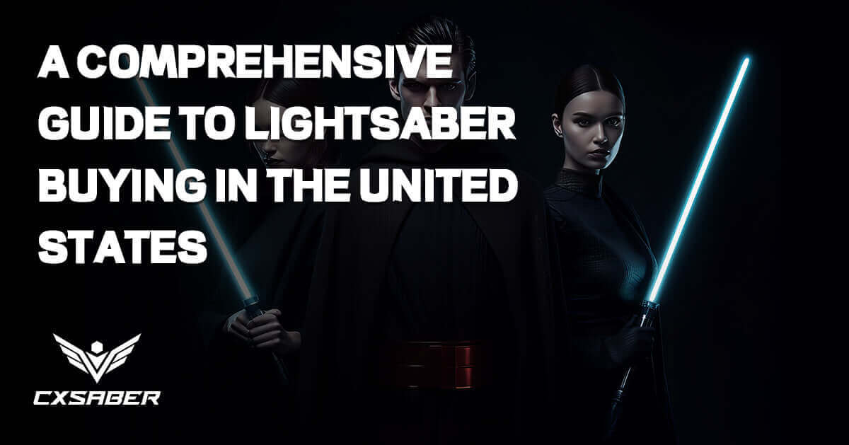  Ignite Your Star Wars Fandom: A Comprehensive Guide to Lightsaber Buying in the United States