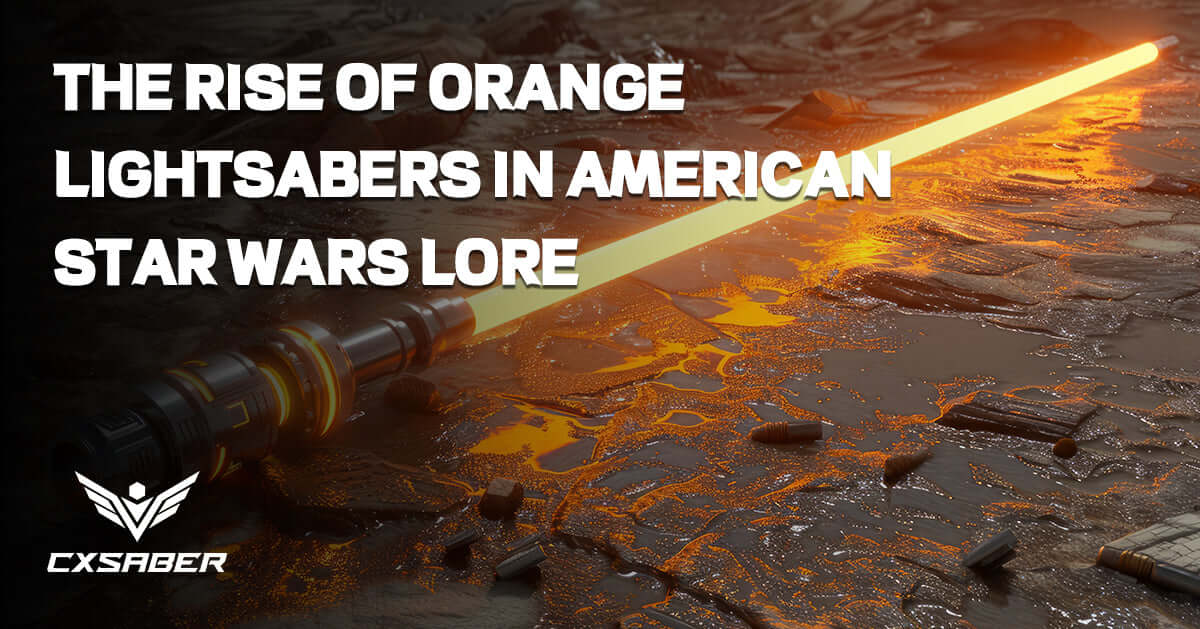 Harness a New Spectrum of the Force: The Rise of Orange Lightsabers in American Star Wars Lore