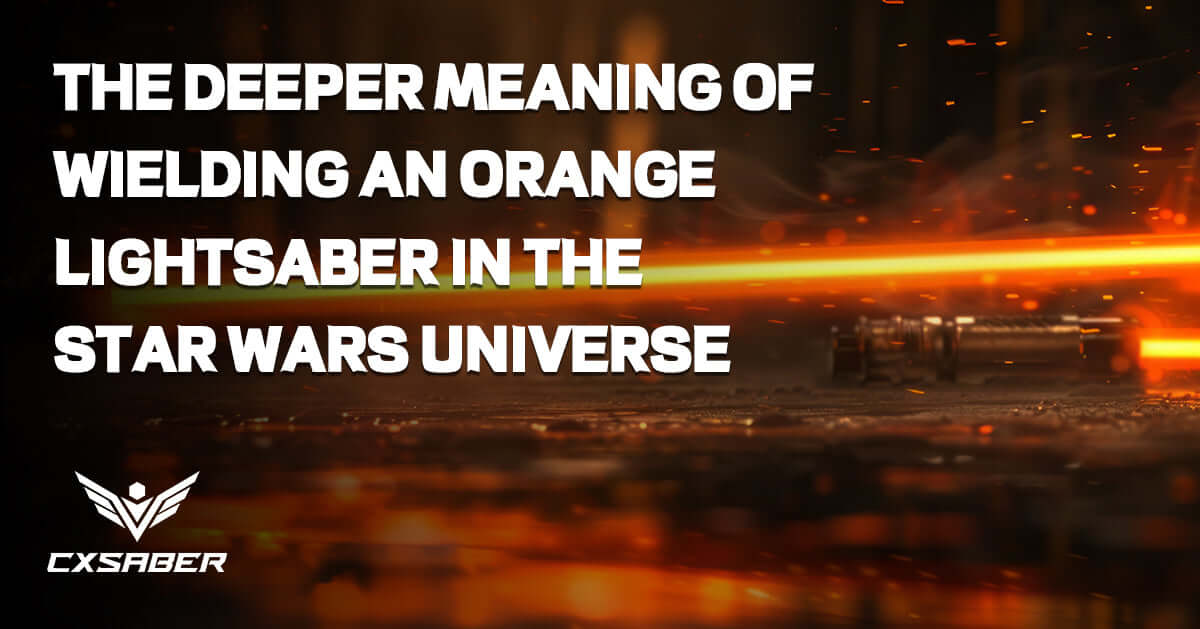 Beyond Red and Blue: The Deeper Meaning of Wielding an Orange Lightsaber in the Star Wars Universe