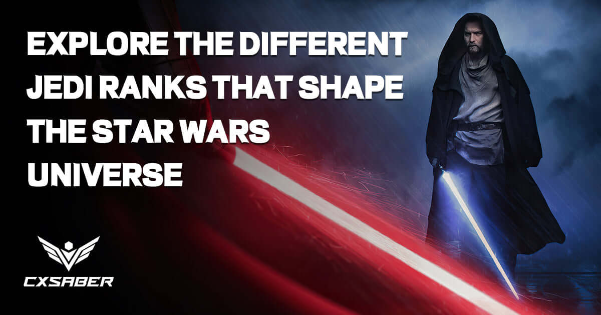 Unveiling the Hierarchy: Explore the Different Jedi Ranks That Shape the Star Wars Universe
