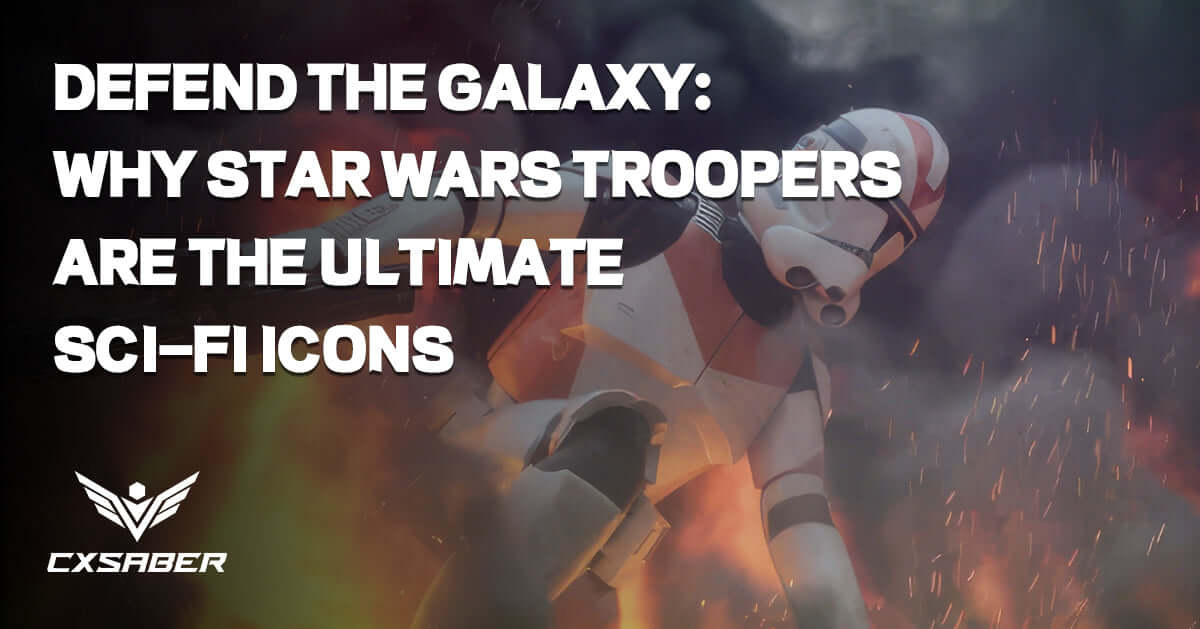 Defend the Galaxy: Why Star Wars Troopers Are the Ultimate Sci-Fi Icons
